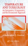 Temperature and Toxicology - CHRISTOPHER J. (EPA,  Durham, North Carolina, USA) Gordon - 9780849330247
