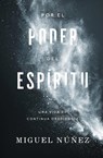 Por el poder del Espiritu - Nunez Miguel Nunez Dr. - 9780849919763