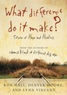 What Difference Do It Make? - Ron Hall ; Denver Moore ; Lynn Vincent - 9780849946196