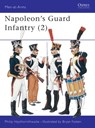 Napoleon's Guard Infantry (2) - Philip Haythornthwaite - 9780850455359