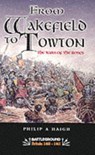 From Wakefield and Towton: the Wars of the Roses - Philip A. Haigh - 9780850528251