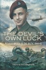 Devil's Own Luck, The: Pegasus Bridge to the Baltic 1944-45 - Denis Edwards - 9780850528695