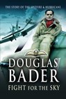 Fight for the Sky - Douglas Bader - 9780850529920