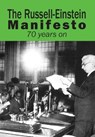 The Russell-Einstein Manifesto: 70 years on - Tony Simpson ; Tom Unterrainer - 9780851249506