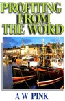 Profiting from the Word - Arthur W. Pink - 9780851510323