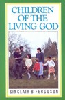 Children of the Living God - Sinclair B. Ferguson - 9780851515366