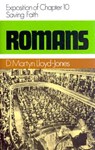 Romans 10: Saving Faith - Martyn Lloyd-Jones - 9780851517377