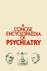 A Concise Encyclopaedia of Psychiatry - D. Leigh ; C.M. Pare ; J. Marks - 9780852004524