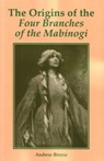 The Origins of the Four Branches of the Mabinogi - Andrew Breeze - 9780852445532