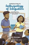 Introduction to Anthropology of Integration. A handbook for teachers, educators and parents - Mark Georges - 9780852449882