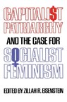 Capitalist Patriarchy and the Case for Socialist Feminism - Zillah R. Eisenstein - 9780853454762