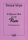 A Beginner's Book for the Flute - WYE,  Trevor - 9780853603238