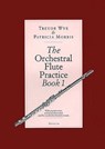 The Orchestral Flute Practice Book 1 - Trevor Wye ; Patricia Morris - 9780853608066