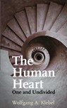 The Human Heart, One and Undivided - Wolfgang A Klebel - 9780853986362