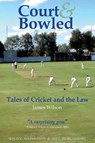 Court and Bowled: Tales of Cricket and the Law - James Wilson - 9780854902255