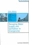 Managing Water Supply and Sanitation in Emergencies - John Adams - 9780855983789