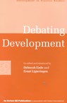 Debating Development - Deborah Eade ; Ernst Ligteringen - 9780855984441