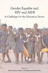 Gender Equality, HIV, and AIDS - Sheila Aikman ; Elaine Unterhalter ; Tania Boler - 9780855985868