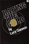 Raping the Gold - Lucy Gannon - 9780856761416