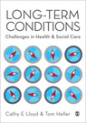 Long-Term Conditions: Challenges in Health & Social Care - LLOYD,  Cathy E ; Heller, Tom - 9780857027504