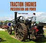 Traction Engines Preservation and Power - Paul Stratford - 9780857040923