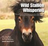 Wild Stallion Whispering - Dawn Westcott - 9780857042934