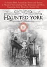 Haunted York - Andrew Danks Vincent - 9780857043337