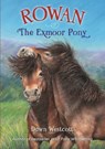 Rowan The Exmoor Pony - Dawn Westcott - 9780857043573