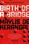 Birth of a Bridge - Maylis de Kerangal - 9780857053794