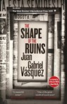 The Shape of the Ruins - Juan Gabriel Vasquez - 9780857056610