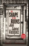 The Shape of the Ruins - Juan Gabriel Vasquez - 9780857056610