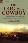 The Log of a Cowboy - Andy Adams - 9780857061775