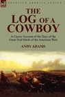 The Log of a Cowboy - Andy Adams - 9780857061782