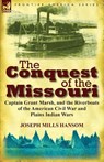The Conquest of the Missouri - Joseph Mills Hansom - 9780857067524