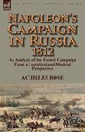 Napoleon's Campaign in Russia 1812 - Achilles Rose - 9780857069917