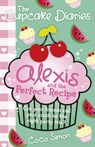 The Cupcake Diaries: Alexis and the Perfect Recipe - Coco Simon - 9780857074072
