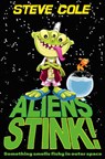 Aliens Stink! - Steve Cole ; Jim Field - 9780857078728