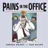 Pains in the Office - Andrew Holmes - 9780857081933