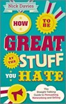 How to Be Great at The Stuff You Hate - Nick Davies - 9780857082572