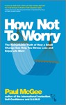 How Not To Worry - Paul (Paul McGee Associates McGee - 9780857082862