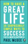 How to Have a Great Life - Paul (Paul McGee Associates McGee - 9780857087751