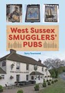 West Sussex Smugglers' Pubs - Terry Townsend - 9780857101297