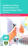 Handbook of Drug Administration via Enteral Feeding Tubes - Rebecca White ; Vicky Bradnam - 9780857111623