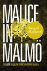 Malice in Malmo - Torquil MacLeod - 9780857161871
