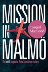 Mission in Malmo - Torquil MacLeod - 9780857162380