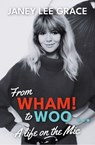 From WHAM! to WOO - Janey Lee Grace - 9780857162748