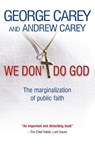 We Don't Do God - George Carey ; Andrew Carey - 9780857210302
