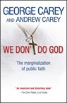 We Don't Do God - George Carey ; Andrew Carey - 9780857210302