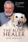 The Blind Healer - Mike Endicott - 9780857210548