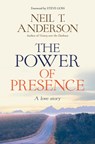 The Power of Presence - Neil T Anderson - 9780857217318